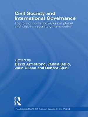 Civil Society and International Governance: The Role of Non-State Actors in Global and Regional Regulatory Frameworks