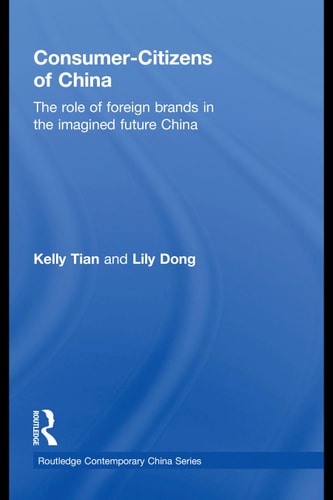 Consumer-Citizens of China: The Role of Foreign Brands in the Imagined Future China
