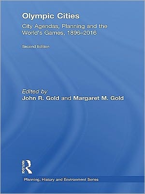 Olympic Cities: City Agendas, Planning, and the World's Games, 1896-2016