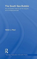 The South Sea Bubble: An Economic History Of Its Origins And Consequences
