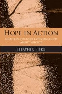 Hope in Action: Solution-Focused Conversations about Suicide