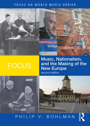 Focus: Music, Nationalism, and the Making of the New Europe