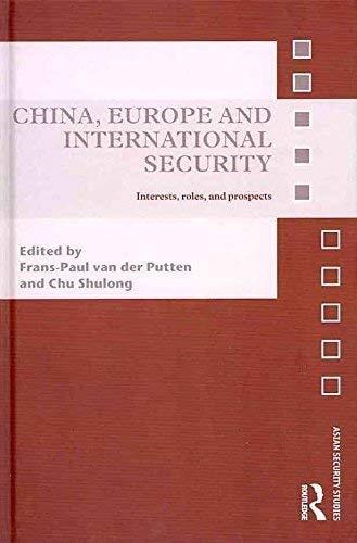 China, Europe, and International Security: Interests, Roles, and Prospects