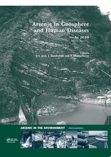 Arsenic in Geosphere and Human Diseases: Proceedings of the Third International Congress on Arsenic in the Environment
