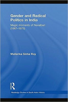 Gender and Radical Politics in India: Magic Moments of Naxalbari (1967-1975)