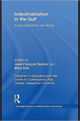 Industrialization in the Gulf: A Socioeconomic Revolution