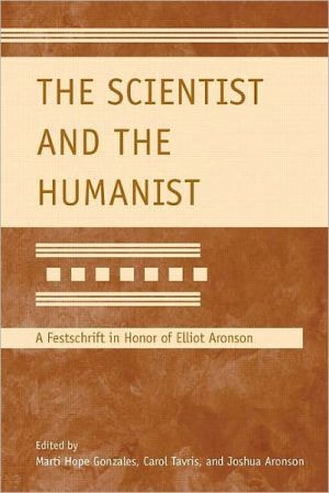 The Scientist and the Humanist: A Festschrift in Honor of Elliot Aronson