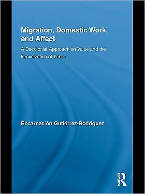 Migration, Domestic Work and Affect: A Decolonial Approach on Value and the Feminization of Labor