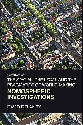 The Spatial, The Legal And The Pragmatics Of World-making: Nomospheric Investigations