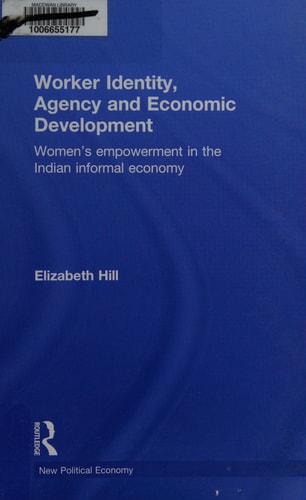 Worker identity, agency and economic development: women's empowerment in the Indian informal economy