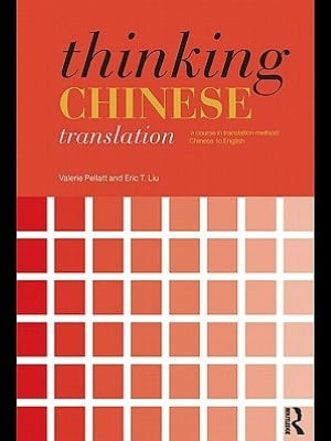Thinking Chinese Translation: A Course in Translation Method: Chinese to English
