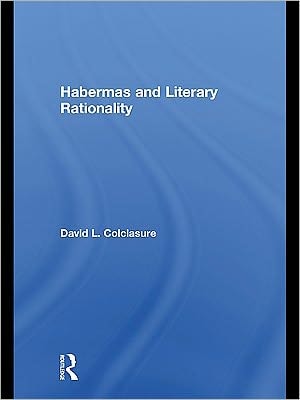 Habermas and Literary Rationality