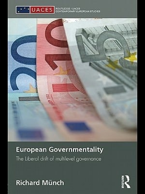European Governmentality: The Liberal Drift of Multilevel Governance
