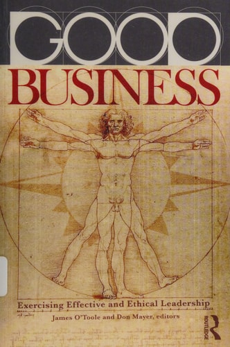Good Business: Exercising Effective and Ethical Leadership