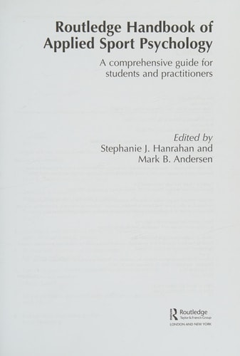 Routledge Handbook of Applied Sport Psychology: A Comprehensive Guide for Students and Practitioners