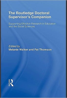 The Routledge Doctoral Supervisor's Companion: Supporting Effective Research in Education and the Social Sciences