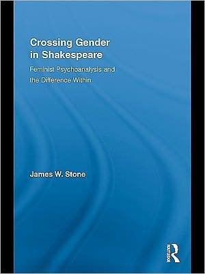 Crossing Gender in Shakespeare: Feminist Psychoanalysis and the Difference Within