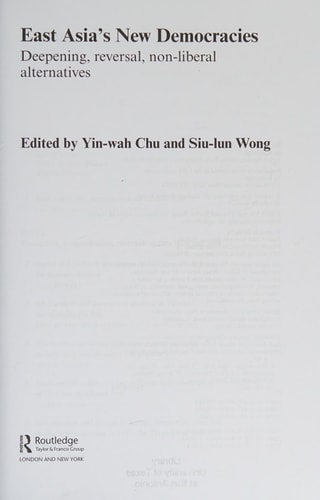 East Asia's New Democracies: Deepening, Reversal, Non-liberal Alternatives