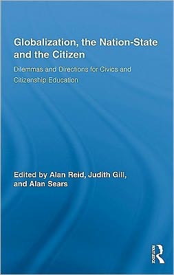 Globalization, the Nation-State and the Citizen: Dilemmas and Directions for Civics and Citizenship Education