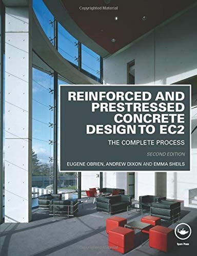 Reinforced and Prestressed Concrete Design to EC2: The Complete Process