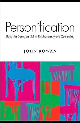 Personification: Using the Dialogical Self in Psychotherapy and Counselling