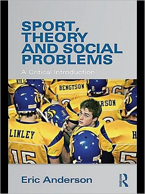 Sport, Theory, and Social Problems: A Critical Introduction
