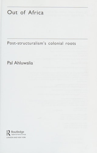 Out of Africa: post-structuralism's colonial roots