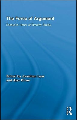 The Force of Argument: Essays in Honor of Timothy Smiley