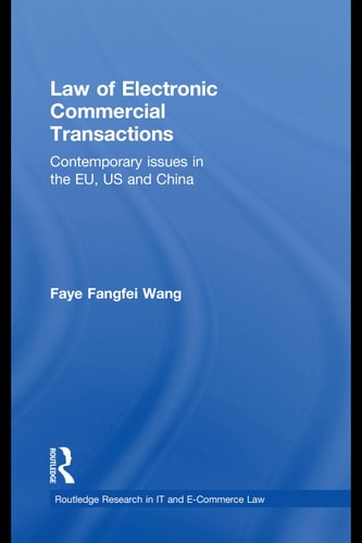 Law of Electronic Commercial Transactions: Contemporary Issues in the EU, US, and China