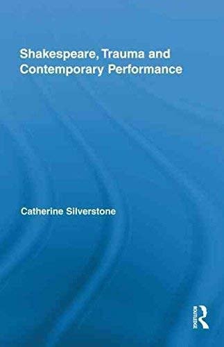 Shakespeare, Trauma and Contemporary Performance