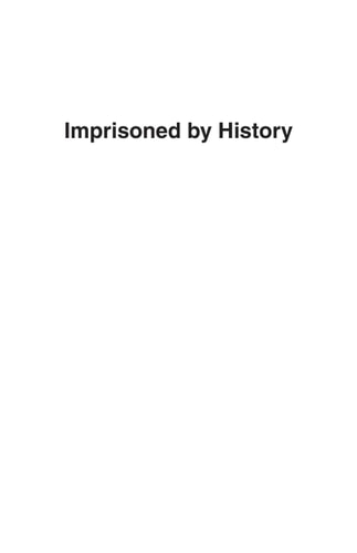 Imprisoned by History: Aspects of Historicized Life