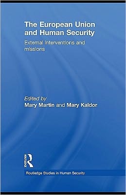 The European Union and Human Security: External Interventions and Missions