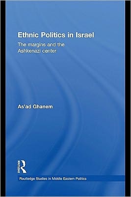 Ethnic Politics in Israel: The Margins and the Ashkenazi Center