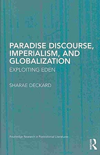 Paradise Discourse, Imperialism, and Globalization: Exploiting Eden