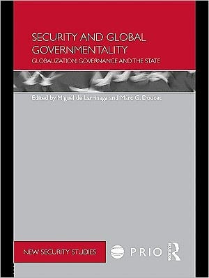 Security and Global Governmentality: Globalization, Governance, and the State