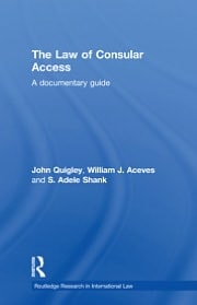 The Law of Consular Access: A Documentary Guide