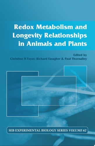 Redox Metabolism and Longevity Relationships in Animals and Plants: Vol 62