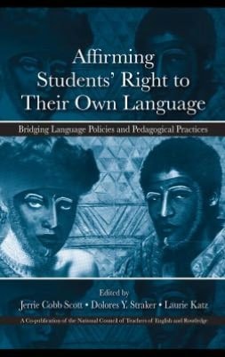 Affirming Students' Right to Their Own Language: Bridging Language Policies and Pedagogical Practices