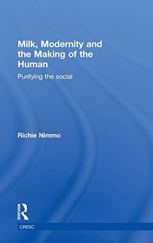Milk, Modernity and the Making of the Human: Purifying the Social