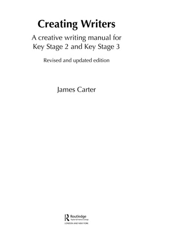 Creating Writers: A Creative Writing Manual for Key Stage 2 and Key Stage 3