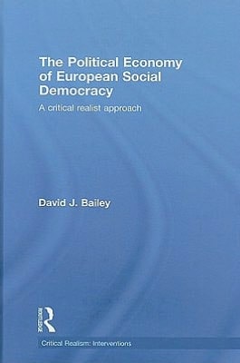 The Political Economy of European Social Democracy: A Critical Realist Approach