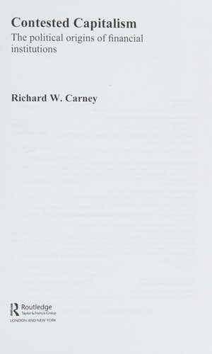 Contested Capitalism: The Political Origins of Financial Institutions