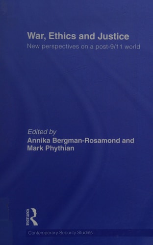 War, Ethics, and Justice: New Perspectives on a Post-9/11 World