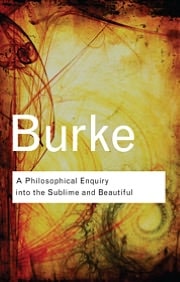 A Philosophical Enquiry into the Sublime and Beautiful and Other Pre-Revolutionary Writings