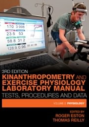 Kinanthropometry and Exercise Physiology Laboratory Manual: Physiology - Tests, Procedures and Data