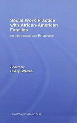 Social Work Practice with African American Families: An Intergenerational Perspective