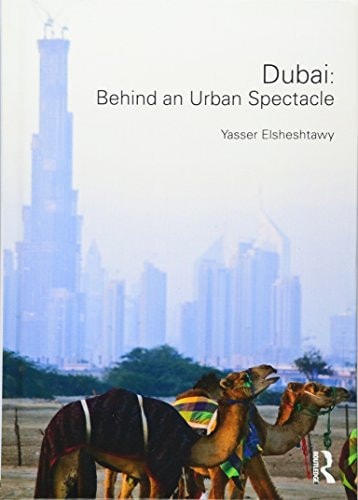 Dubai: Behind an Urban Spectacle