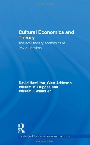 Cultural Economics and Theory: The Evolutionary Economics of David Hamilton