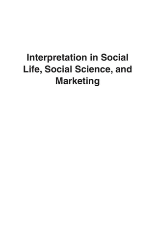 Interpretation in Social Life, Social Science, and Marketing
