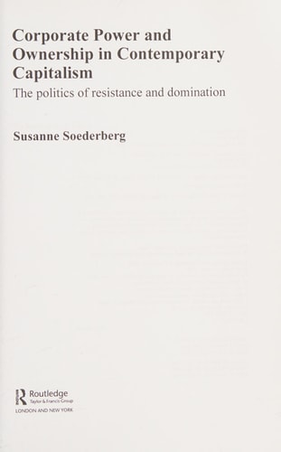 Corporate power and ownership in contemporary capitalism: the politics of resistance and domination